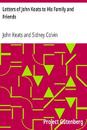 [Gutenberg 35698] • Letters of John Keats to His Family and Friends